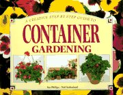 9781551101538: A Creative Step-By-Step Guide to Container Gardening