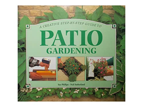 9781551101576: Patio Gardening (Step-By-Step Gardening)