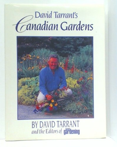 Stock image for David Tarrant's Canadian Gardens for sale by GF Books, Inc.