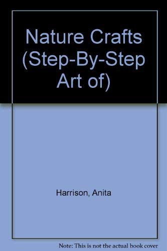 9781551102108: Nature Crafts (Step-By-Step Art of)