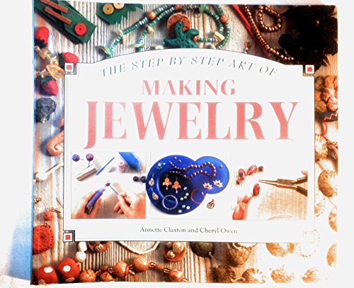Stock image for The Step by Step Art of Making Jewelry for sale by Ergodebooks