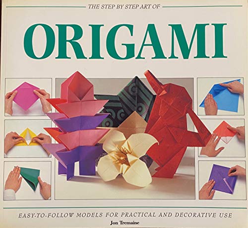 Imagen de archivo de The Step by Step Art of Origami a la venta por Wonder Book