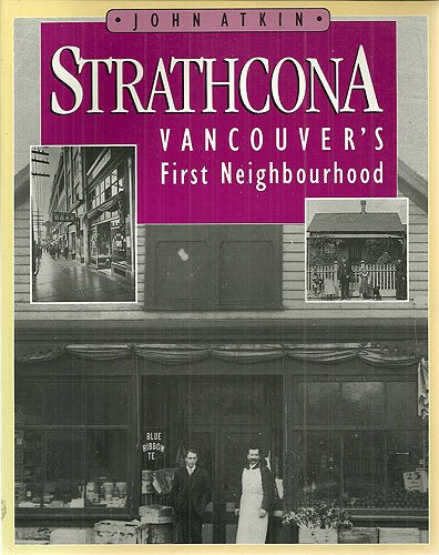 Beispielbild fr Strathcona: Vancouver's First Neighbourhood zum Verkauf von ThriftBooks-Dallas