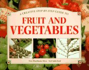 Beispielbild fr A Creative Step-By-Step Guide to Fruit and Vegetables zum Verkauf von Wonder Book