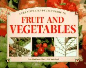 Imagen de archivo de A Creative Step-By-Step Guide to Fruit and Vegetables a la venta por Wonder Book