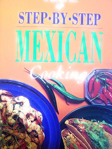 Imagen de archivo de Step-By-Step Mexican Cooking a la venta por Books for a Cause