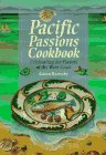 Beispielbild fr Pacific Passions Cookbook : Celebrating the Cuisine of the Pacific Northwest zum Verkauf von Better World Books