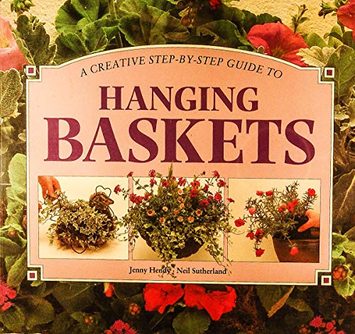 9781551104157: A Creative Step-By-Step Guide to Hanging Baskets