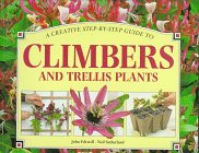 Stock image for A Creative Step-By-Step Guide to Climbers and Trellis Plants (Clb Step-By-Step Garden Books) for sale by Ergodebooks