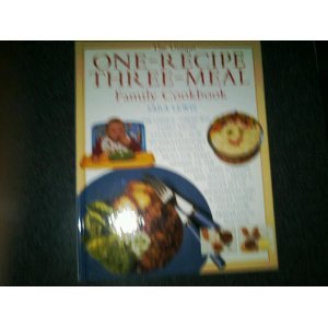 Beispielbild fr The Unique One-Recipe, Three-Meal Family Cookbook zum Verkauf von Wellfleet Books