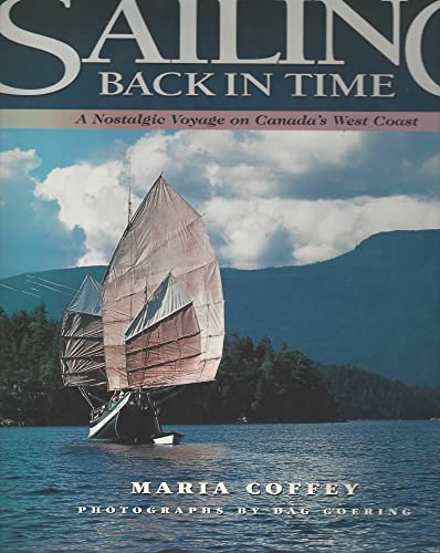 Stock image for Sailing Back in Time: A Nostalgic Voyage on Canadas West Coast for sale by Zoom Books Company