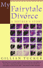 Beispielbild fr My Fairytale Divorce : A Mother's Story zum Verkauf von RareNonFiction, IOBA