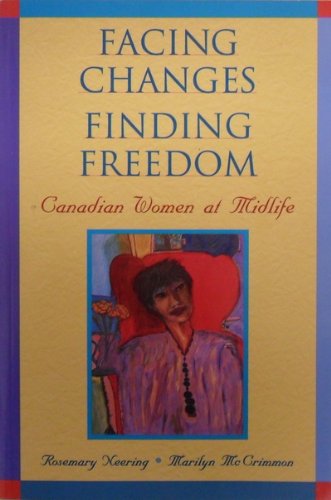 Beispielbild fr Facing Changes, Finding Freedom : Canadian Women at Midlife zum Verkauf von RareNonFiction, IOBA