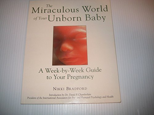 Imagen de archivo de Miraculous World Of Your Unborn Baby: Week-by-week Guide To Your Pregnancy a la venta por medimops