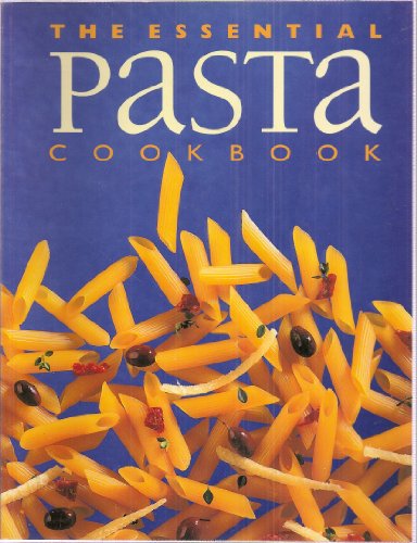 Stock image for The Essential Pasta Cookbook for sale by Idaho Youth Ranch Books