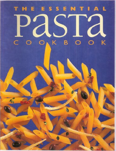 The Essential Pasta Cookbook