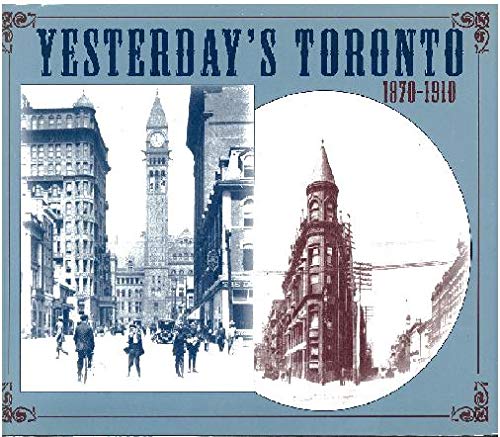 Stock image for Yesterday's Toronto, 1870-1910 for sale by Abacus Bookshop