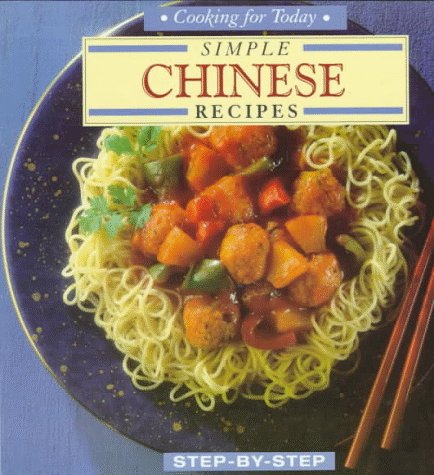 9781551107035: Simple Chinese Recipes (Cooking for Today Step-By-Step)