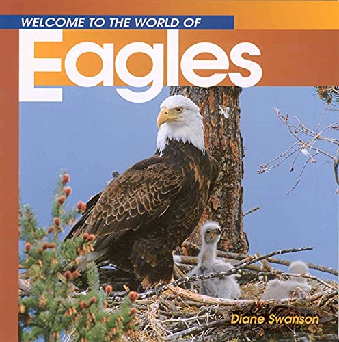 Stock image for Welcome to the World of Eagles (Welcome to the World Series) for sale by Jenson Books Inc