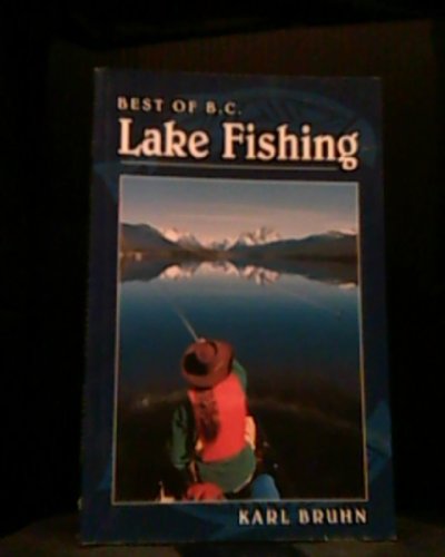 Imagen de archivo de Lake Fishing : Best of B. C. a la venta por Better World Books: West