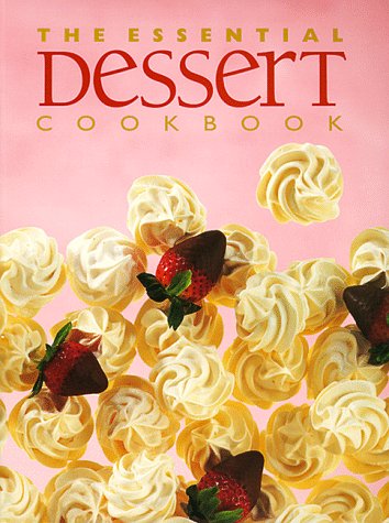 Beispielbild fr The Essential Dessert Cookbook zum Verkauf von Better World Books: West