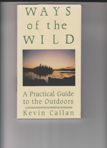 9781551110240: The Ways of the Wild: Practical Guide to the Outdoors