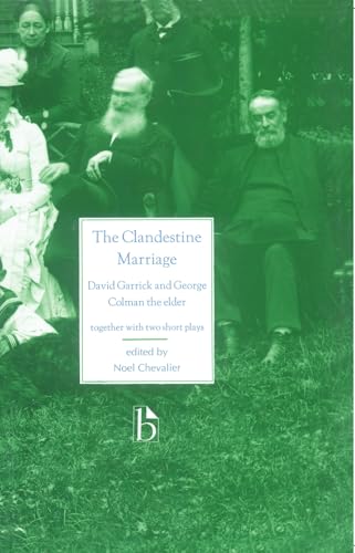 9781551110271: The Clandestine Marriage: Together With Two Short Plays : The Cunning Man & the Rehearsal Or, Bayes in Pettycoats