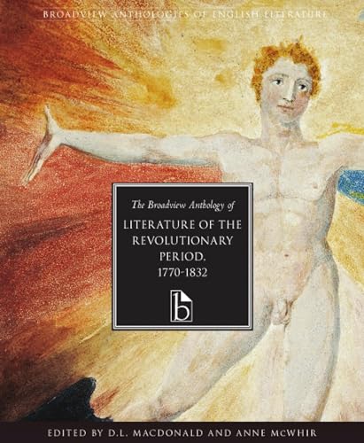 9781551110516: The Broadview Anthology of Literature of the Revolutionary Period 1770-1832 (Broadview Anthologies of English Literature)