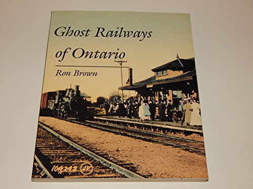 9781551110547: Ghost Railways of Ontario