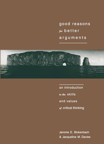 Beispielbild fr Good Reasons for Better Arguments : Introduction to the Skills and Values of Critical Thinking zum Verkauf von Better World Books