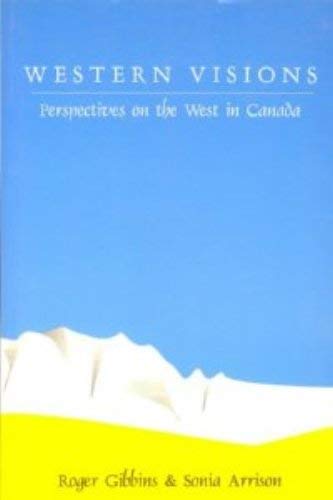 Imagen de archivo de Western Visions: Perspectives on the West in Canada a la venta por Book Dispensary
