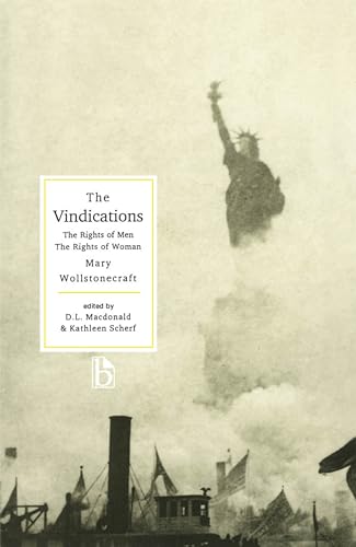 9781551110882: The Vindications: "Vindication of the Rights of Men", "Vindication of the Rights of Woman" (Broadview Literary Texts): The Rights of Men and The Rights of Woman