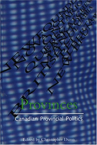 Beispielbild fr Provinces : Canadian Provincial Politics zum Verkauf von Better World Books