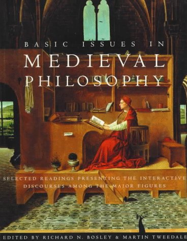 9781551110998: Basic Issues in Medieval Philosophy: Selected Readings Presenting the Interactive Discourses Among the Major Figures