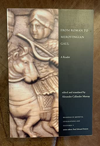 9781551111025: From Roman to Merovingian Gaul (Readings in Medieval Civilizations & Cultures)