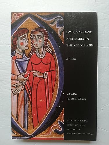 Beispielbild fr Love, Marriage, and Family in the Middle Ages: A Reader (Readings in Medieval Civilizations and Cultures) zum Verkauf von Atticus Books