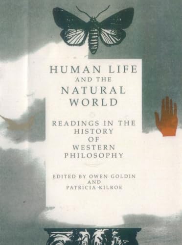 Beispielbild fr Human Life and the Natural World: Readings in the History of Western Philosophy zum Verkauf von WorldofBooks