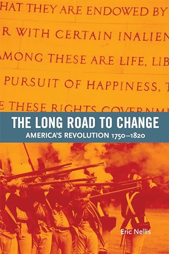 Imagen de archivo de The Long Road to Change: America's Revolution, 1750-1820 a la venta por SecondSale