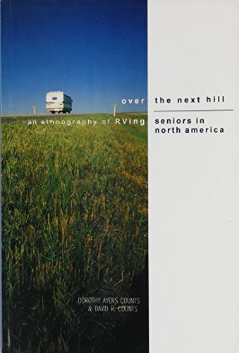 Stock image for Over the Next Hill: An Ethnography of RVing Seniors in North America for sale by SecondSale