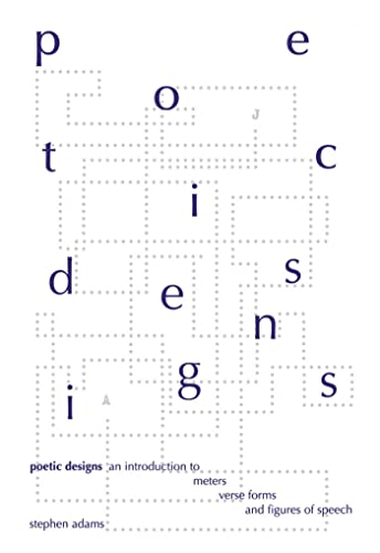 9781551111292: Poetic Designs: An Introduction to Meters, Verse Forms, and Figures of Speech
