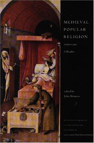 Stock image for Medieval Popular Religion 1000-1500: A Reader (Readings in Medieval Civilizations and Cultures) for sale by The Book Spot