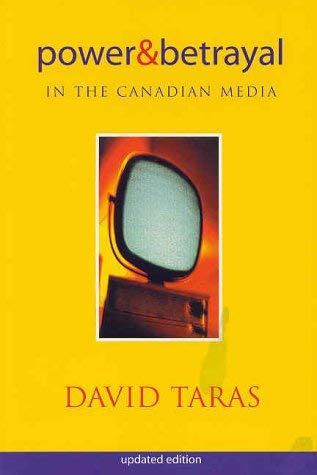 Beispielbild fr Power and Betrayal in the Canadian Media zum Verkauf von Wonder Book