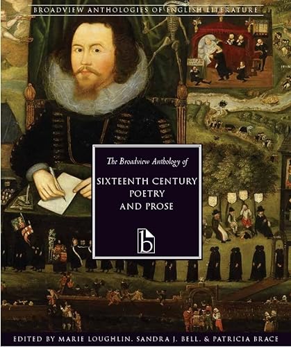 9781551111629: The Broadview Anthology of Sixteenth-Century Poetry and Prose (Broadview Anthologies of English Literature)
