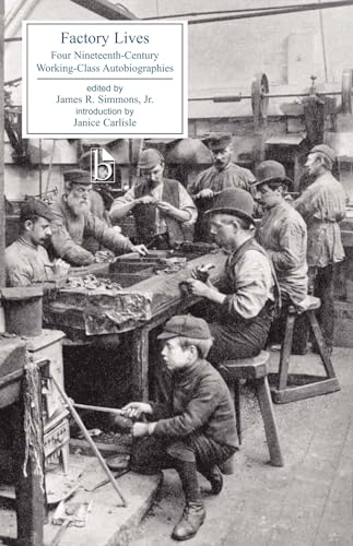 Imagen de archivo de Factory Lives: Four Nineteenth-Century Working-Class Autobiographies a la venta por Irish Booksellers