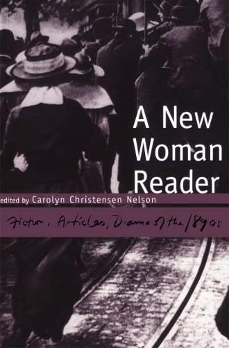 9781551112954: A New Woman Reader: Fiction, Articles and Drama of the 1890's