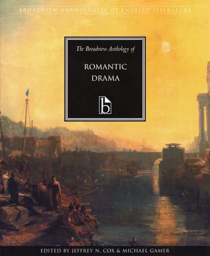 Beispielbild fr The Broadview Anthology of Romantic Drama (Broadview Anthologies of English Literature) zum Verkauf von Zoom Books Company