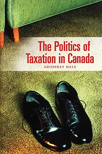 Stock image for The Politics of Taxation in Canada for sale by Better World Books
