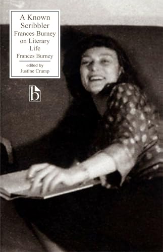 A Known Scribbler: Frances Burney on Literary Life (Broadview Literary Texts) (9781551113203) by Burney, Frances