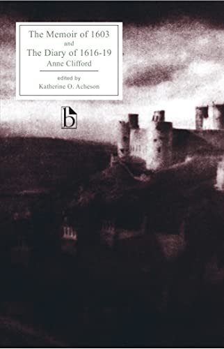 The Memoir of 1603 and the Diary of 1616-1619 (Broadview Editions) (9781551113395) by Clifford, Anne