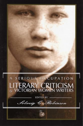 Stock image for A Serious Occupation: Literary Criticism by Victorian Women Writers for sale by Mr. Bookman